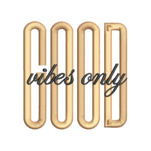 Good Vibes Only Embroidery Design File -  Trending Typography Embroidery Design