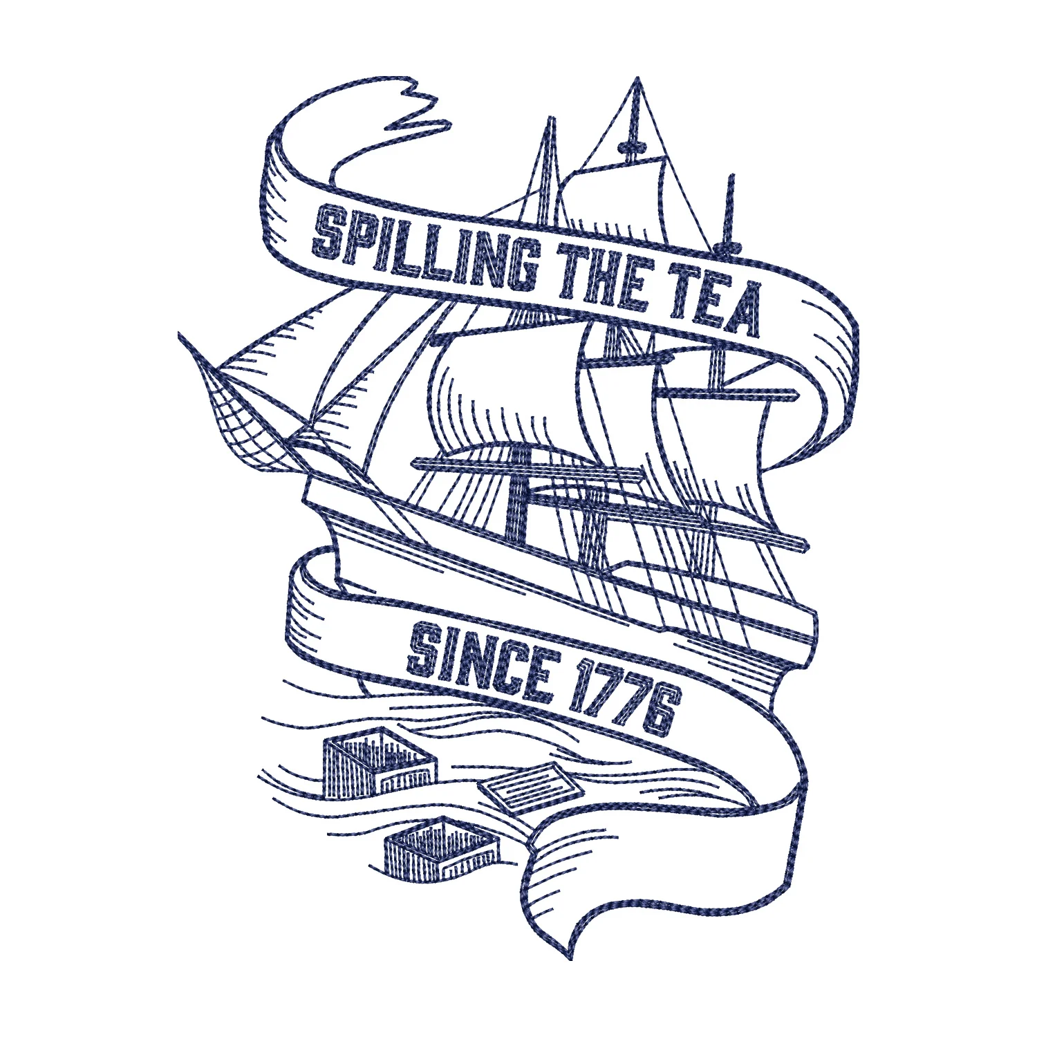 Spiling the Tea Since 1776 Embroidery Design