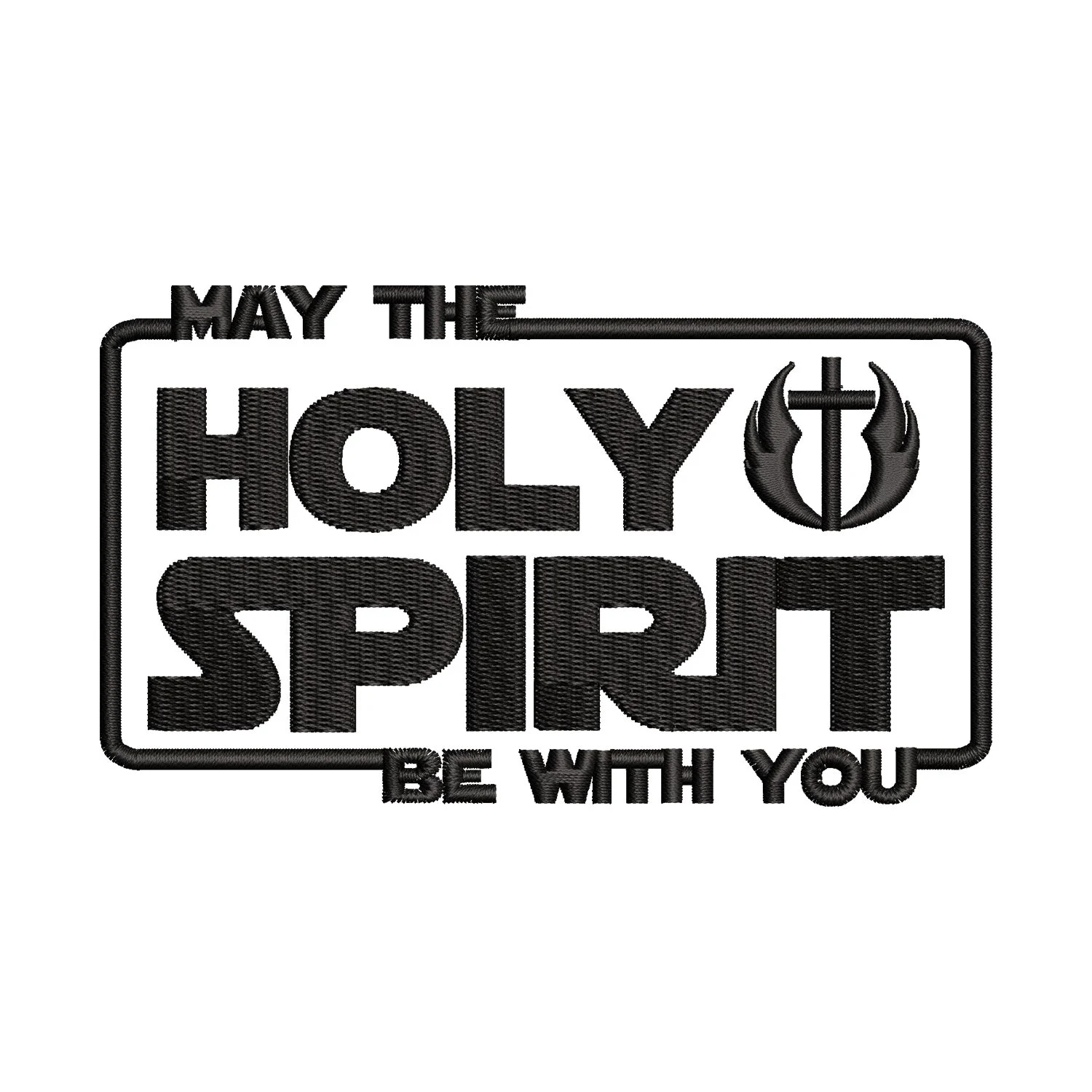 May the holy spirit be with you Embroidery Design