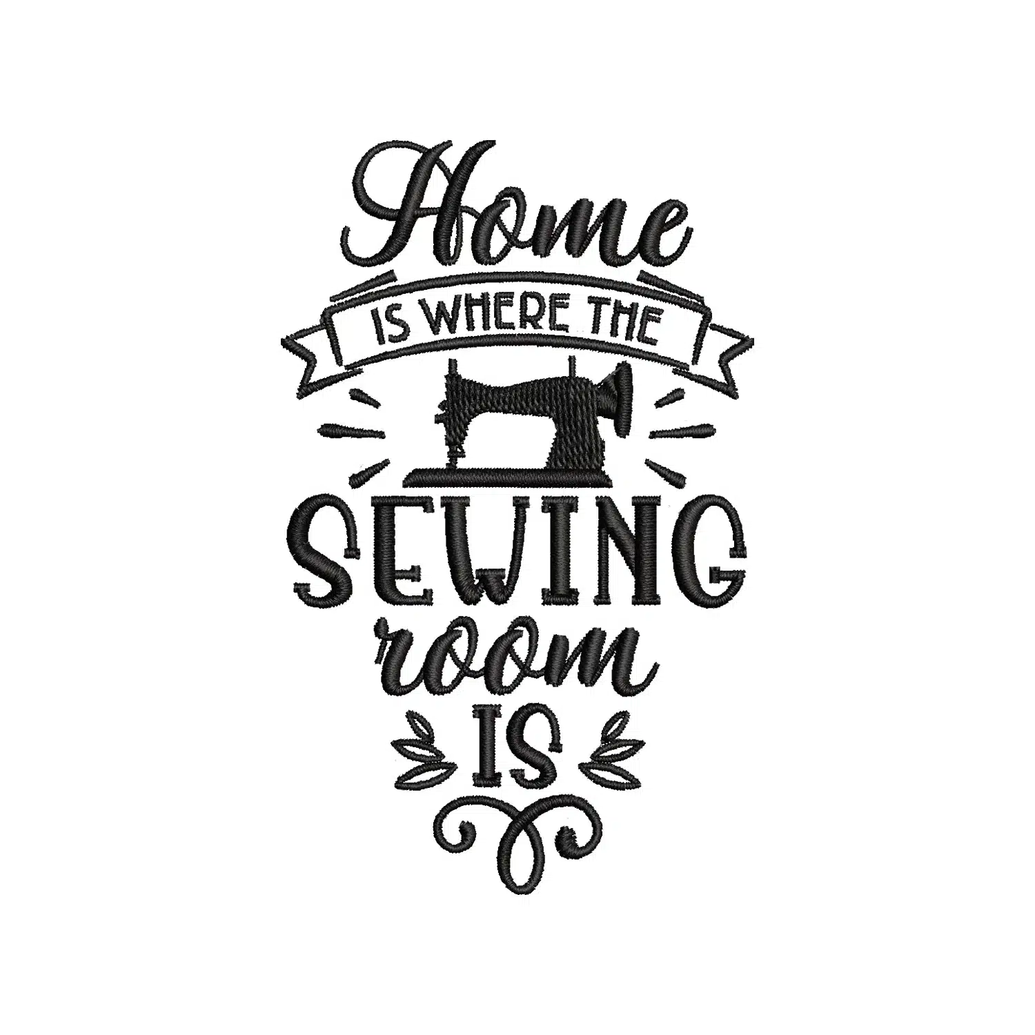 Home Is Where The Sewing Embroidery Design