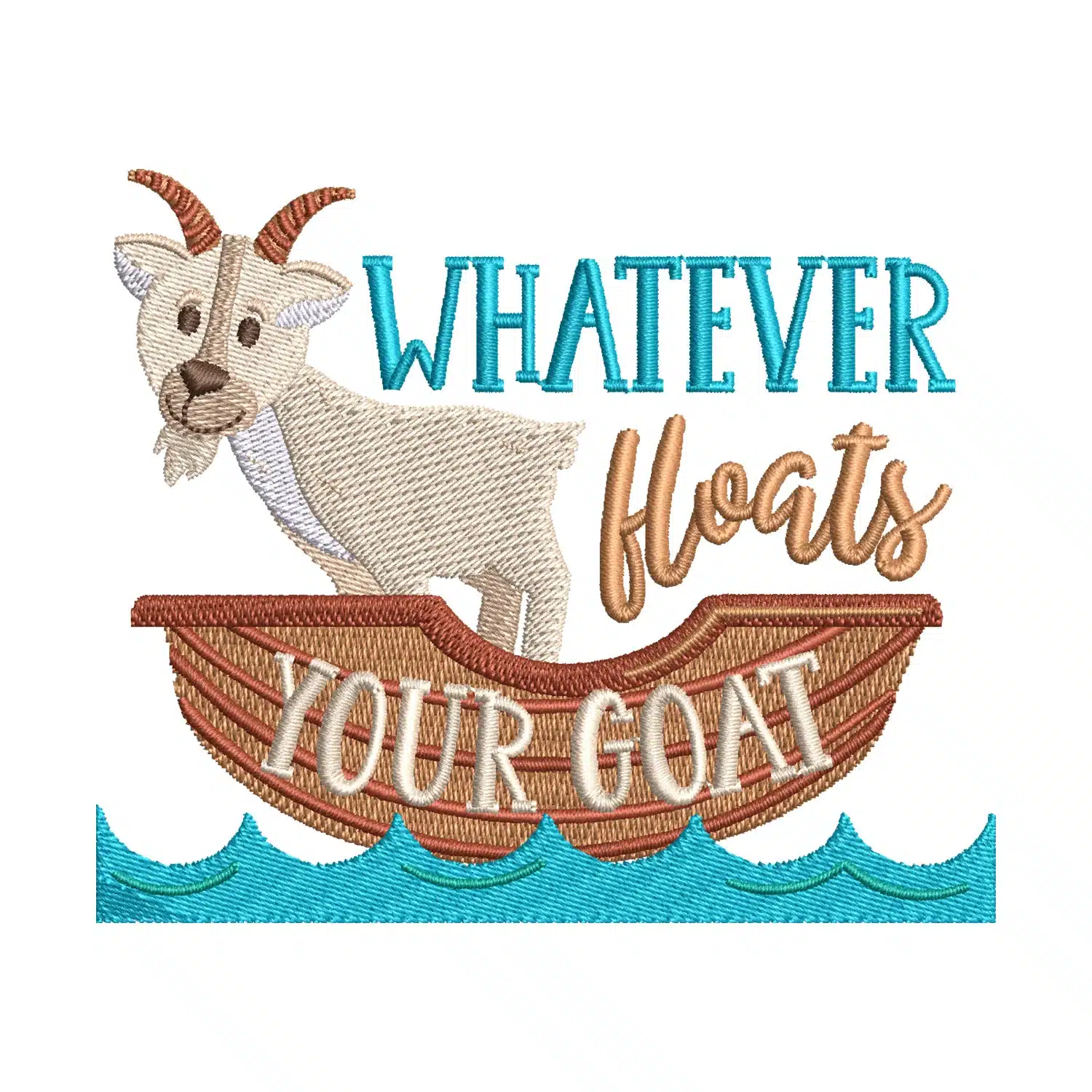 Whatever Floats Your Goat Embroidery Design